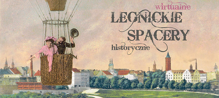 Wirtualne legnickie spacery historyczne - plakat