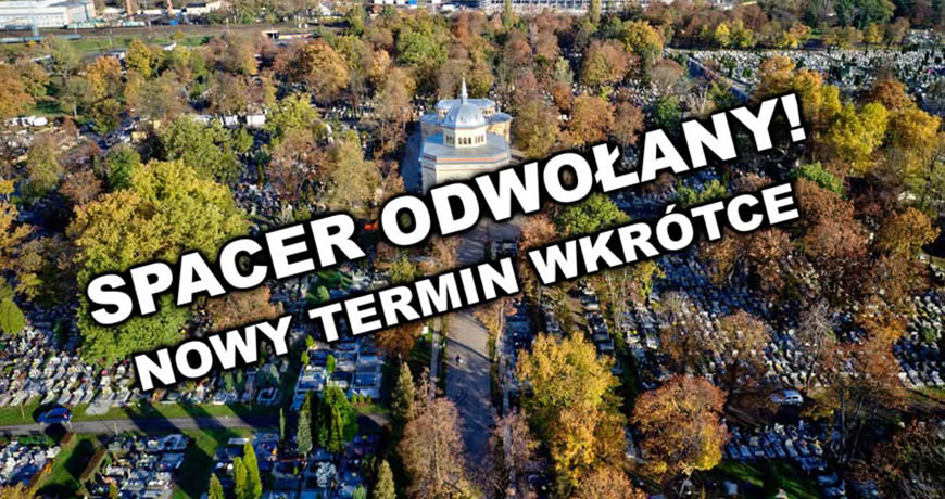 Spacer po cmentarzu chwilowo odwołany