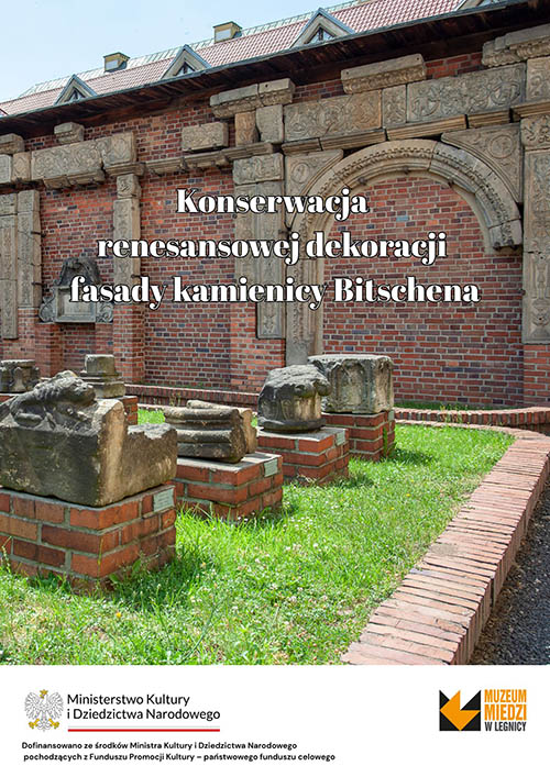 Konserwacja renesansowej dekoracji fasady kamienicy Bitschena w lapidarium przy Muzeum Miedzi w Legnicy Konserwacja renesansowej dekoracji fasady kamienicy Bitschena w lapidarium przy Muzeum Miedzi w Legnicy