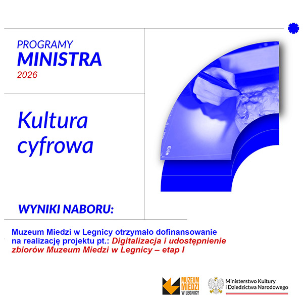 Dofinansowanie dla Muzeum Miedzi w Legnicy Dofinansowanie dla Muzeum Miedzi w Legnicy