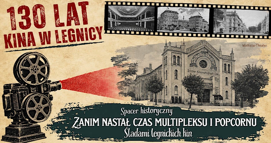 Zanim nastał czas multipleksu i popcornu. Spacer śladami legnickich kin!