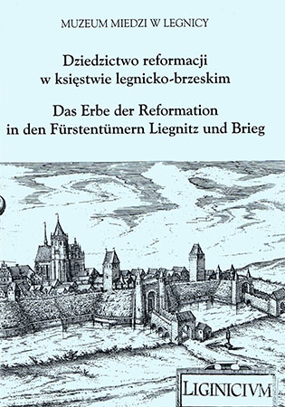 Dziedzictwo reformacji w księstwie legnicko-brzeskim