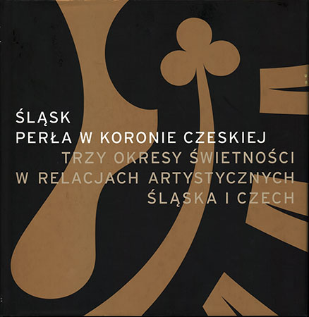 Śląsk - perła w Koronie Czeskiej