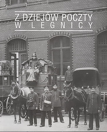 Z dziejów poczty w Legnicy