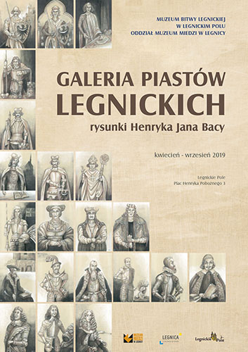 GALERIA PIASTÓW LEGNICKICH - RYSUNKI HENRYKA JANA BACY
