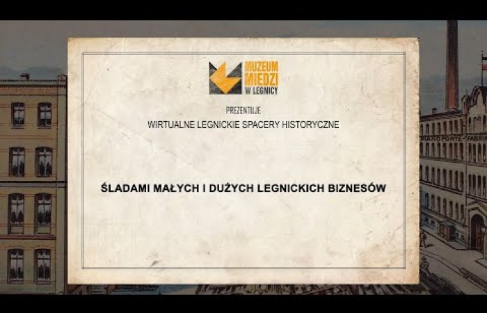 Śladami małych i dużych legnickich biznesów