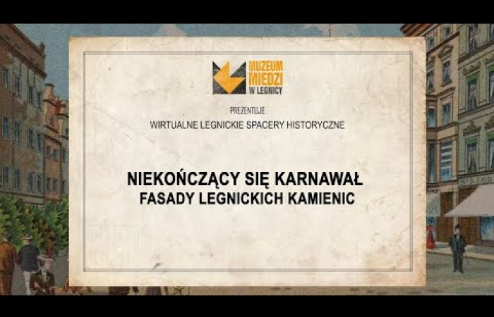 Niekończący się karnawał. Fasady legnickich kamienic