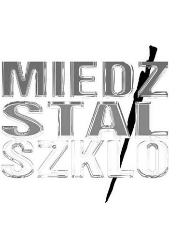 MIEDŹ, STAL, SZKŁO
