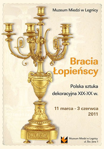 BRACIA ŁOPIEŃSCY. POLSKA SZTUKA DEKORACYJNA XIX - XX w